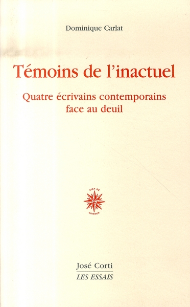 Témoins de l'inactuel. Quatre écrivains contemporains face au deuil