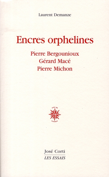 Encres orphelines. Pierre Bergounioux, Gérard Macé, Pierre Michon