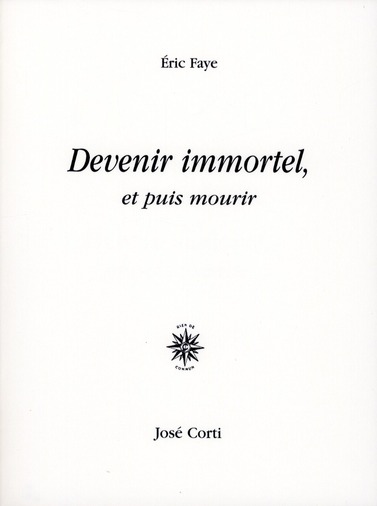 Devenir immortel, et puis mourir