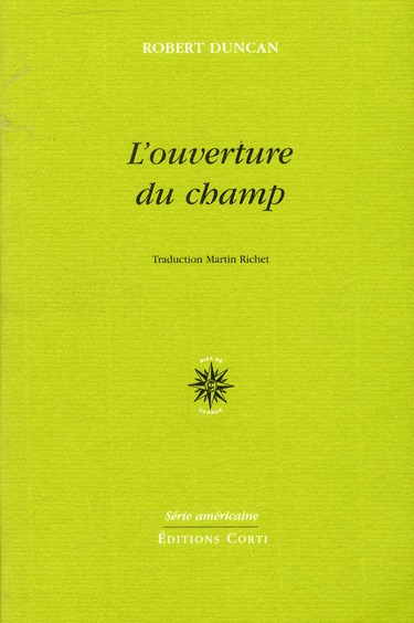 L'ouverture du champ. Précédé de Un essai en guerre & Ecrire l'écriture