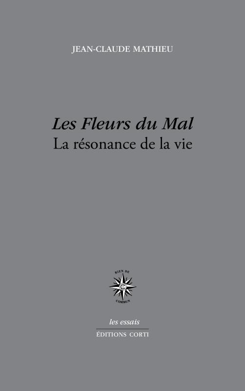 Les Fleurs du Mal. La résonance de la vie