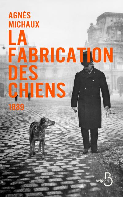 La fabrication des chiens Tome 1 : 1889