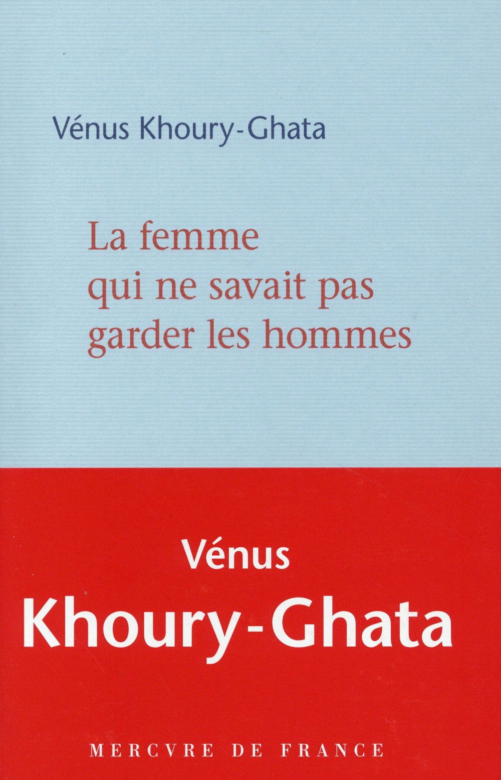 La femme qui ne savait pas garder les hommes