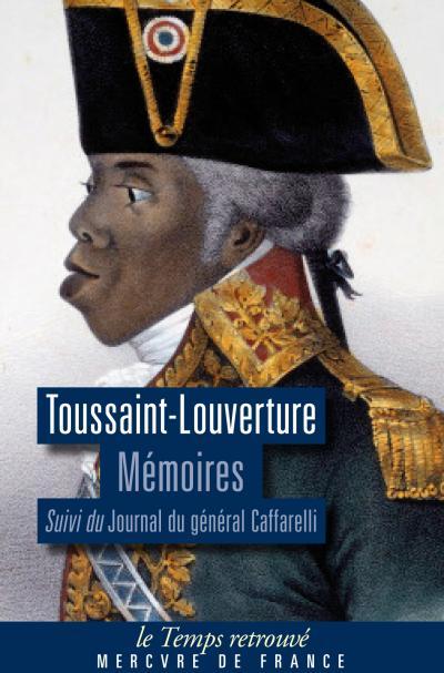 Mémoires écrits par lui-même, pouvant servir à l'histoire de sa vie. Suivi de Journal du Général Caf
