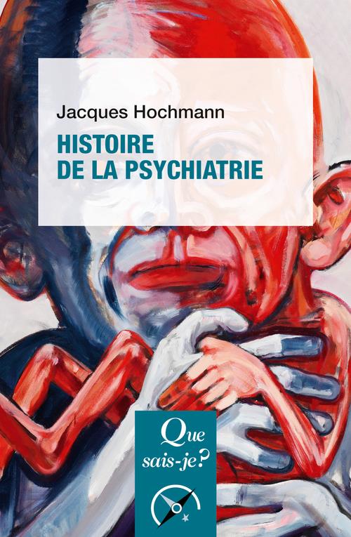 Histoire de la psychiatrie. 6e édition