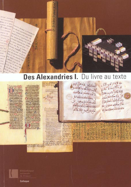 Des Alexandries. Volume 1, Du livre au texte
