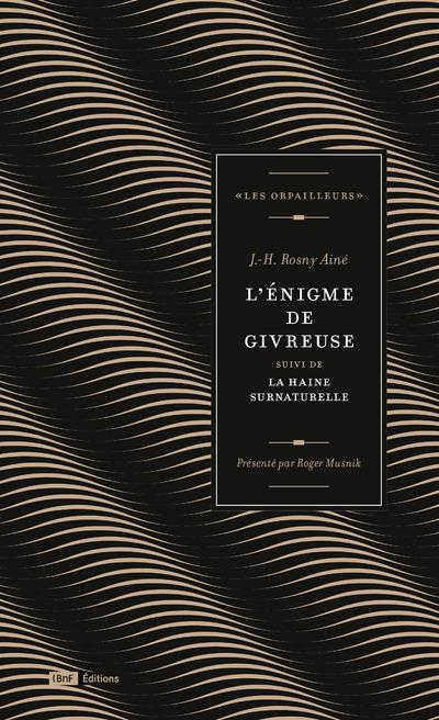 L'énigme de givreuse. Suivi de La haine surnaturelle