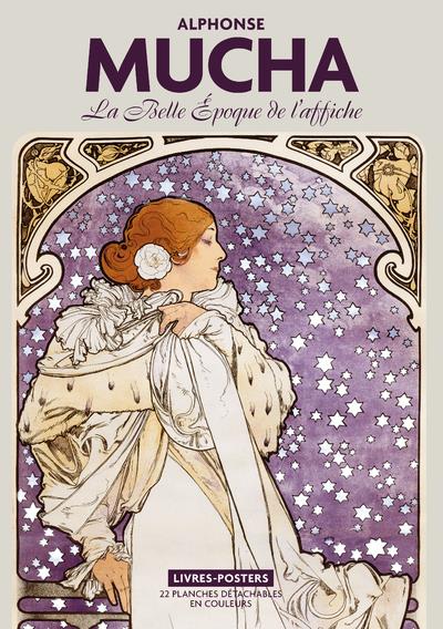 Mucha. La belle époque de l'affiche. 22 planches détachables en couleur