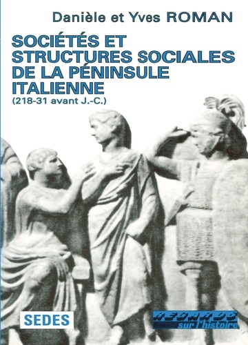 SOCIETES ET STRUCTURES SOCIALES DE LA PENINSULE ITALIENNE. 218-31 avant J-C
