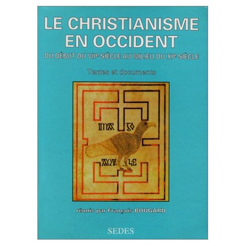 LE CHRISTIANISME EN OCCIDENT. Du début du VIIème siècle au milieu du XIème siècle
