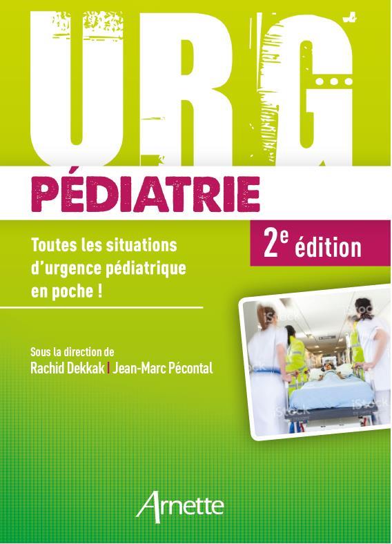Urg' Pédiatrie. Toutes les situations d'urgence pédiatrique en poche ! 2e édition