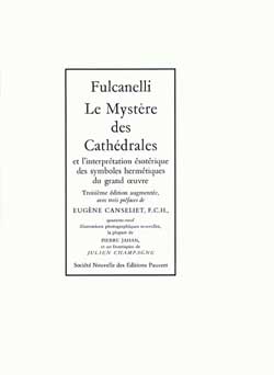 Le mystère des cathédrales / Et l'interprétation ésotérique des symboles hermétiques du grand oeuvre