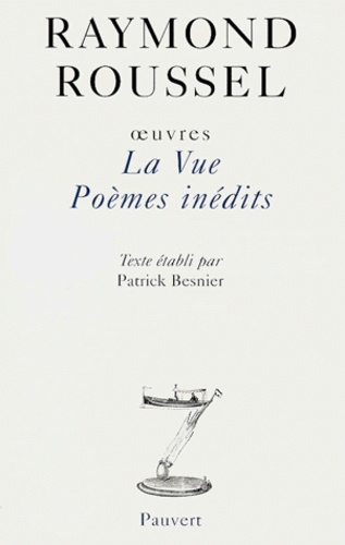 OEUVRES. Tome 4, La Vue, Poèmes inédits