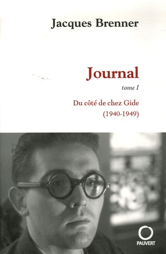 Journal Tome 1 : Du côté de chez Gide (1940-1949)