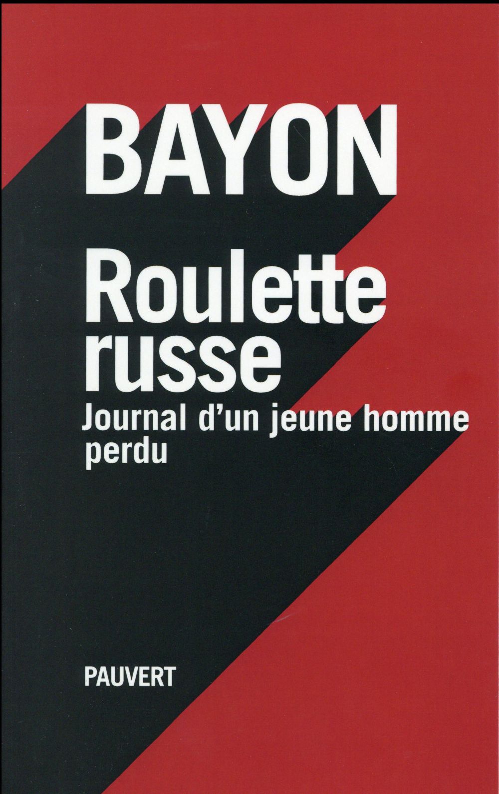 Roulette russe. Journal d'un jeune homme perdu