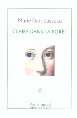 Claire dans la forêt . Suivi de Penthésilée, premier combat