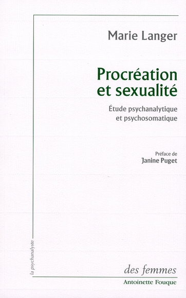 Procréation et sexualité. Etude psychanalytique et psychosomatique
