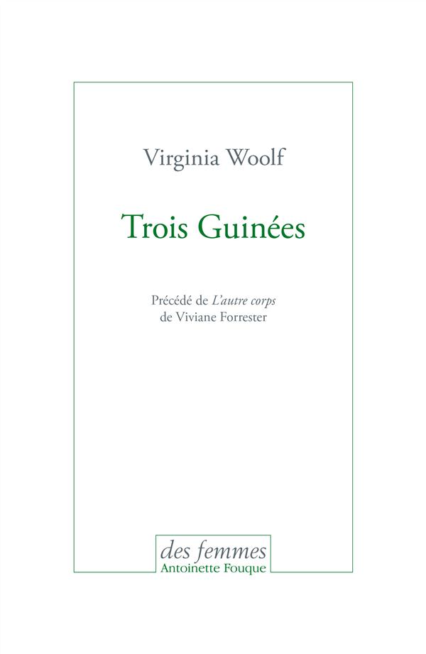 Trois Guinées. Précédé de L'autre corps