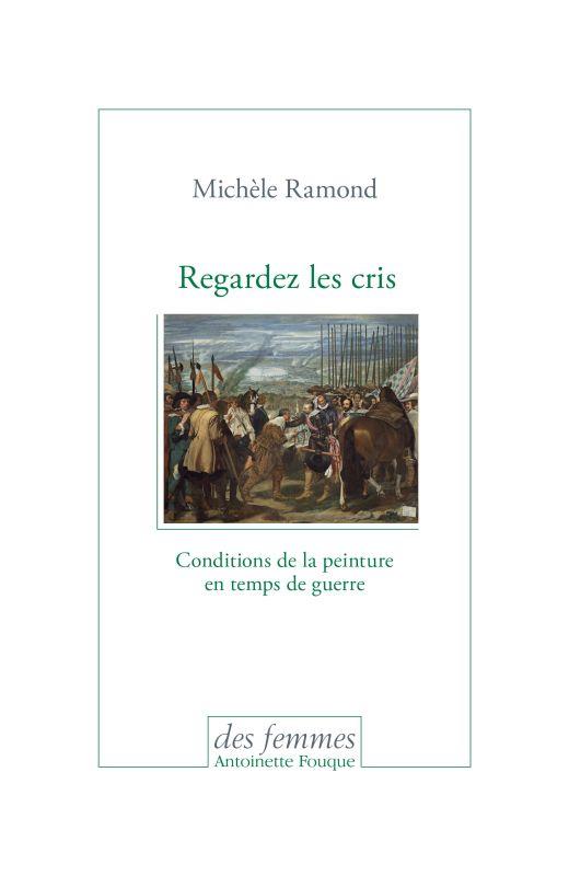 Regardez les cris. Conditions de la peinture en temps de guerre
