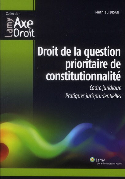 Droit de la question prioritaire de constitutionnalité. Cadre juridique, pratiques jurisprudentielle