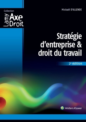 Stratégie d'entreprise et droit du travail. 2e édition