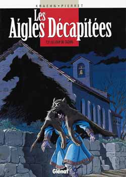 LES AIGLES DECAPITEES - TOME 11 - LE LOUP DE CUZION
