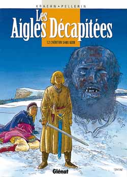 LES AIGLES DECAPITEES - TOME 02 - L'HERITIER SANS NOM