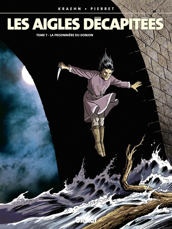 Les aigles décapitées Tome 7 : La prisonnière du donjon