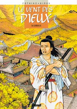 Le vent des dieux Tome 9 : Cambaluc