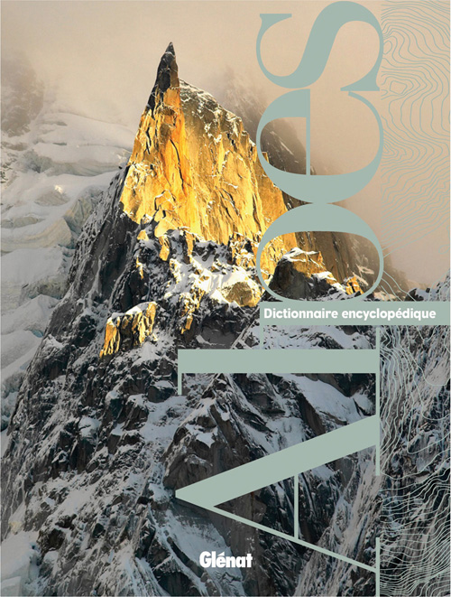 Dictionnaire encyclopédique des Alpes en 2 volumes