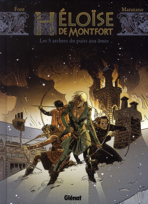 Héloïse de Montford Tome 1 : Les 5 archers du puits aux âmes