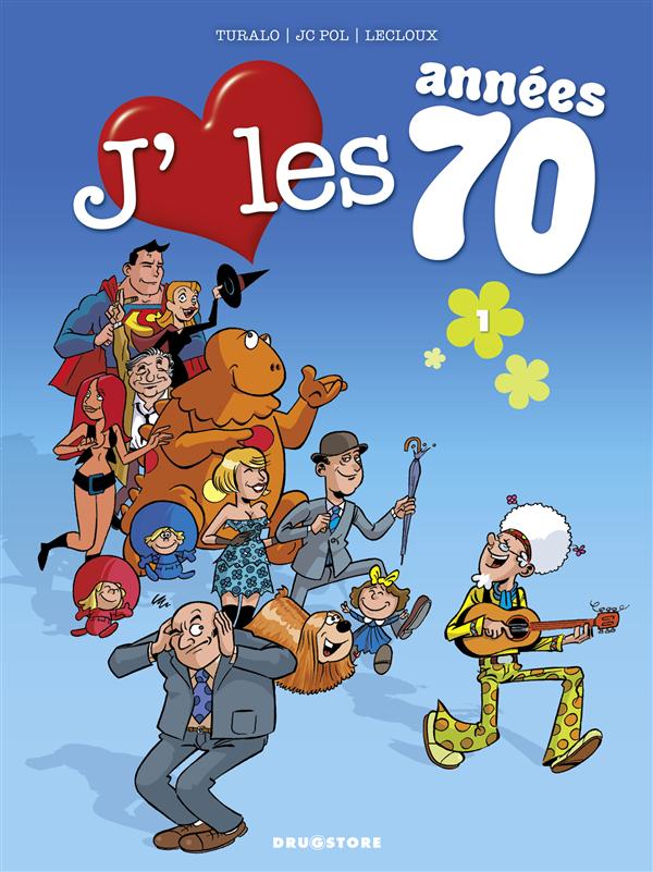 J'aime les années 70 Tome 1 : Love is all