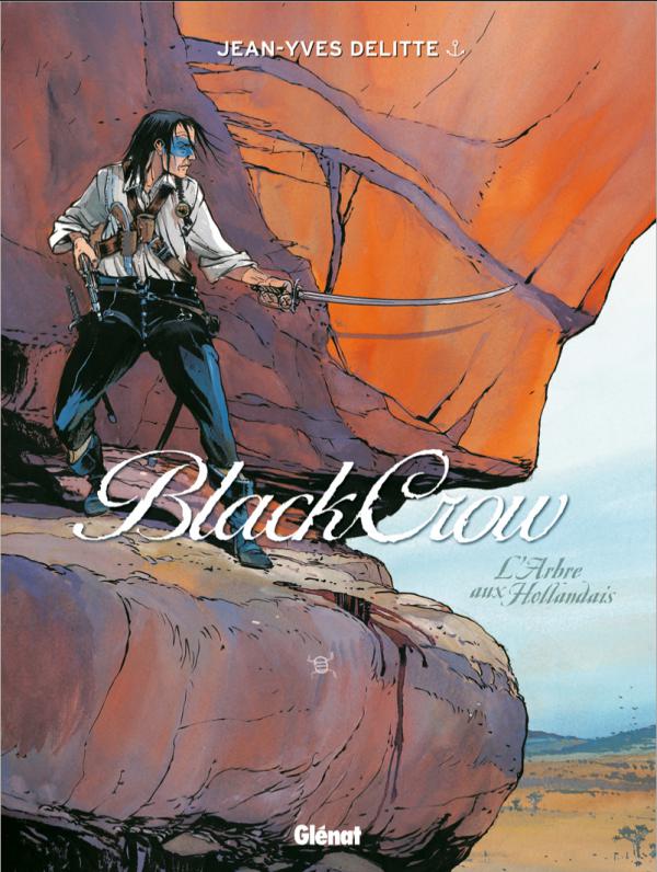 Black Crow Tome 3 : L'Arbre aux Hollandais