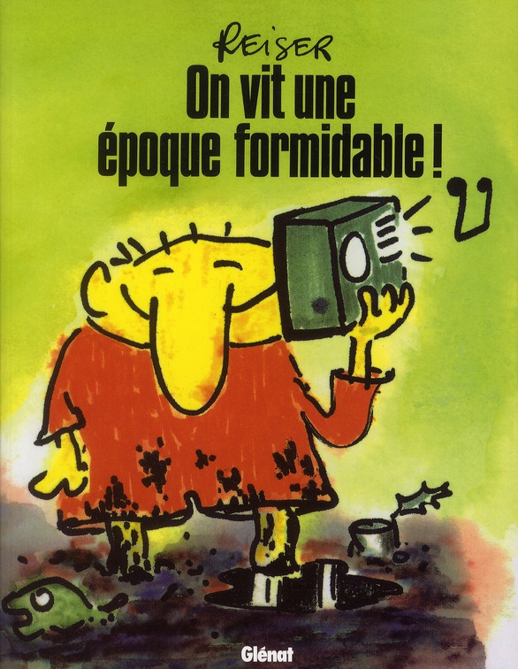 On vit une époque formidable !