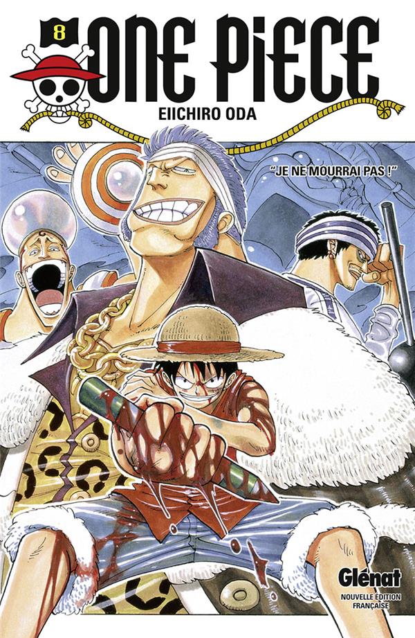 One Piece Tome 8 : "Je ne mourrai pas !"