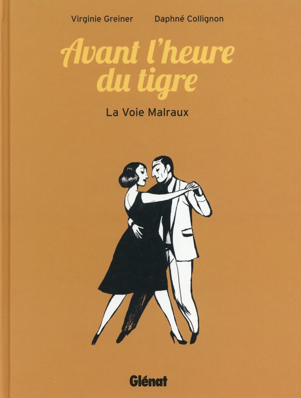 Avant l'heure du tigre. La voie Malraux