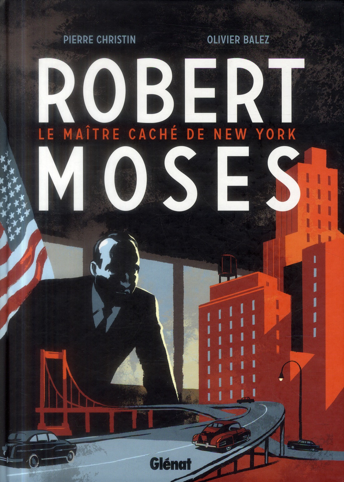 Robert Moses. Le maître caché de New York
