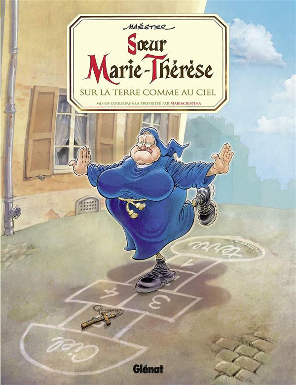 Soeur Marie-Thérèse Tome 4 : Sur la terre comme au ciel. Avec un cahier graphique d'ex-voto