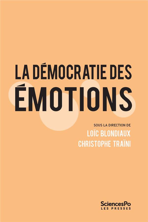 La démocratie des émotions. Dispositifs participatifs et gouvernabilité des affects
