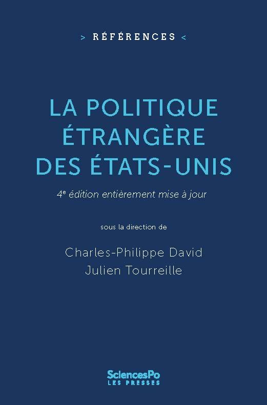 La politique étrangère des Etats-Unis. Fondements, acteurs, formulation, 4e édition actualisée