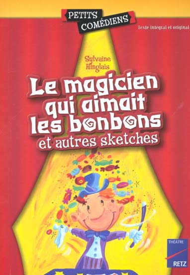Le magicien qui aimait les bonbons et autres sketches
