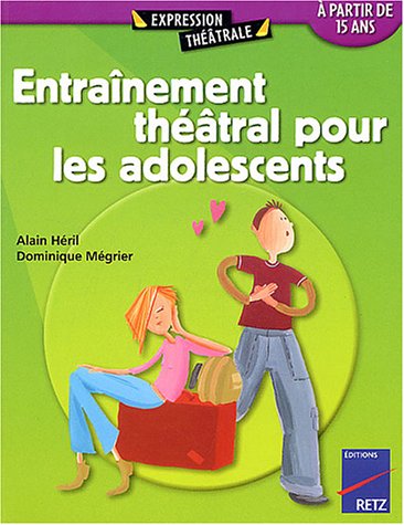 Entrainement théâtral pour les adolescents. A partir de quinze ans
