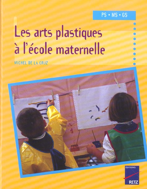 Les arts plastiques à l'école maternelle PS MS GS
