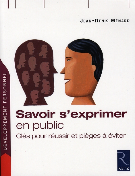 Savoir s'exprimer en public. Clés pour réussir et pièges à éviter