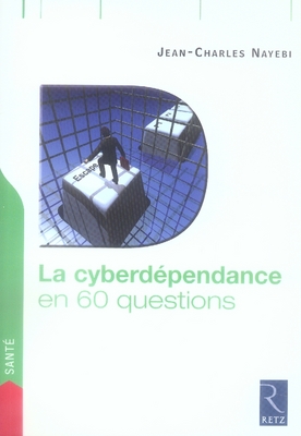 La cyberdépendance en 60 questions