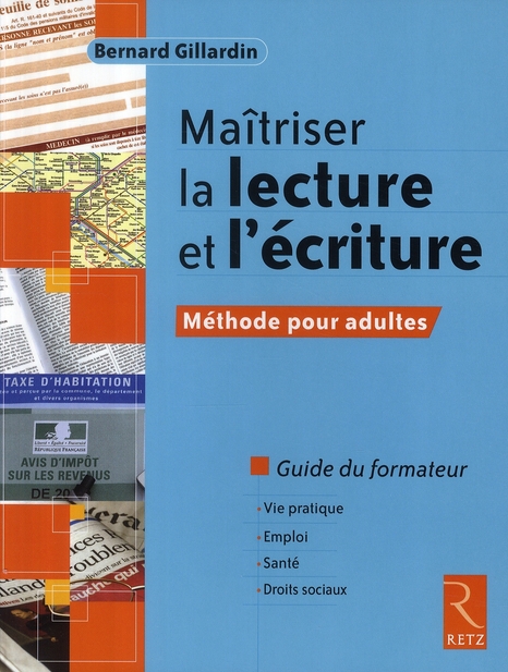 Maîtriser la lecture et l'écriture. Méthode pour adultes Guide du formateur