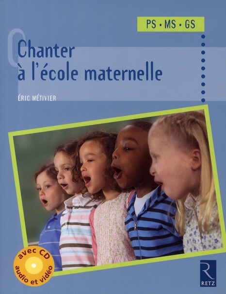 Chanter à l'école maternelle Petite, Moyenne et Grande Section. Avec 1 CD-ROM