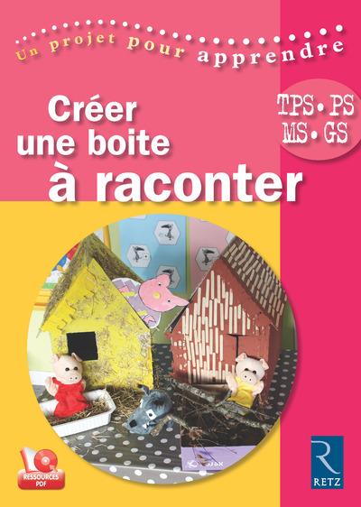 Créer une boite à raconter TPS-PS-MS-GS. Avec 1 CD audio