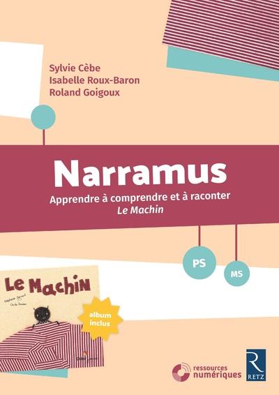 Narramus PS-MS. Le machin (album inclus), avec 1 CD-ROM