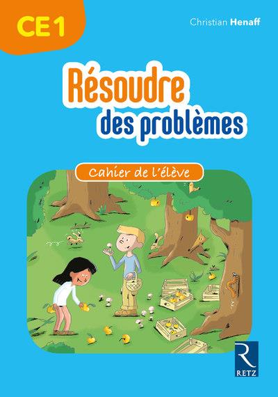 Mathématiques CE1 Résoudre des problèmes. Cahier de l'élève